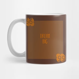 Dream Big Block Quote in Orange Mug